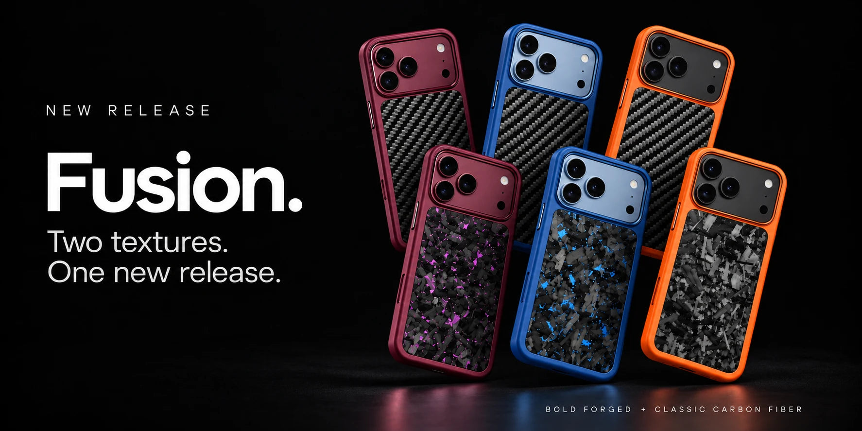 New release: Fusion. Two textures. One new release. Six Bold Forged and Classic Carbon Fiber cases in burgundy, blue and orange.